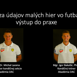 Analýza údajov malých hier vo futbale a výstup do praxe - Michal Lacena a Igor Bakaľár - vzdelavanie.digital