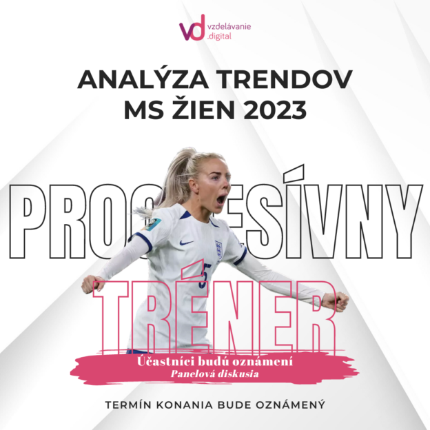 Progresívny tréner - extra webinár 001 - Analýza trendov MS 2023 žien - vzdelávanie.digital
